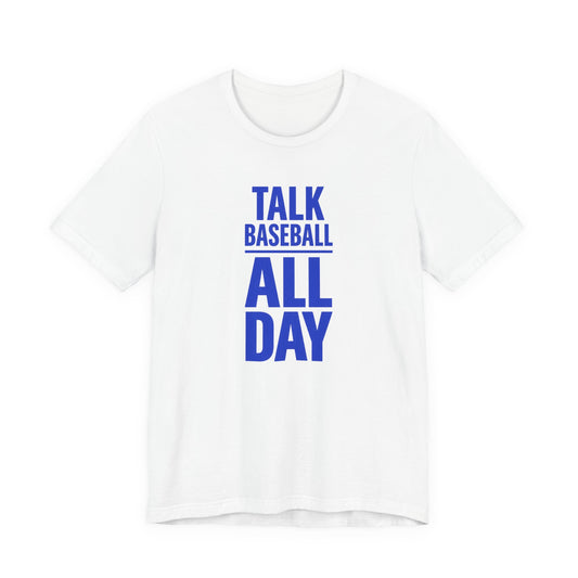 Talk Baseball All Day T-Shirt