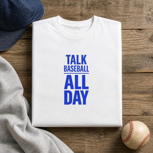 Talk Baseball All Day T-Shirt