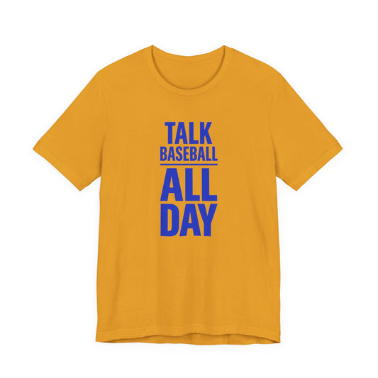 Talk Baseball All Day T-Shirt